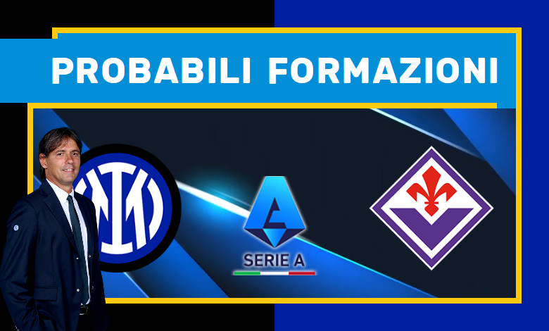 Inter Fiorentina Probabili Formazioni Serie A Le Scelte Di Inzaghi Pric