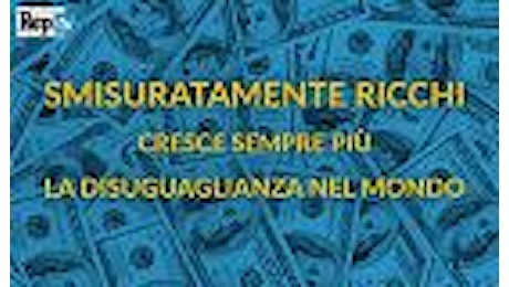 Smisuratamente ricchi: cresce la disuguaglianza - videoscheda