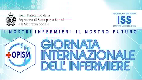 San Marino. Giornata Internazionale dell’Infermiere: “L’infermiere si prende cura di te, ovunque tu sia.” San Marino, 12 Maggio 2025