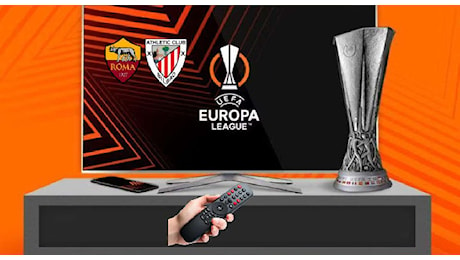 Roma Athletic Bilbao dove vederla? Canale Tv e streaming