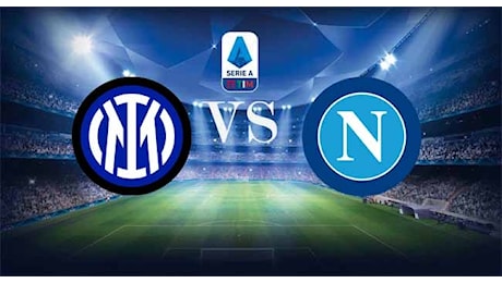 INTER NAPOLI - Ultime, pronostico, dove in tv e probabili formazioni