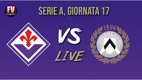 LIVE FV, FIORENTINA-UDINESE 1-0: FINE PRIMO TEMPO