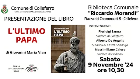 Colleferro. Sabato 9 Novembre alle 10.30 in Biblioteca Comunale R. Morandi presentazione del libro “L’ultimo Papa” di Giovanni Maria Vian