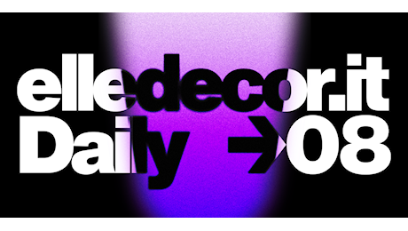 Elle Decor Daily #08: cosa rimane aperto del Fuorisalone finita la Milano Design Week