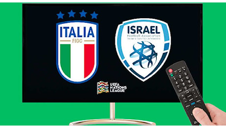 Dove vedere Italia-Israele in Tv e streaming gratis: orario e canale