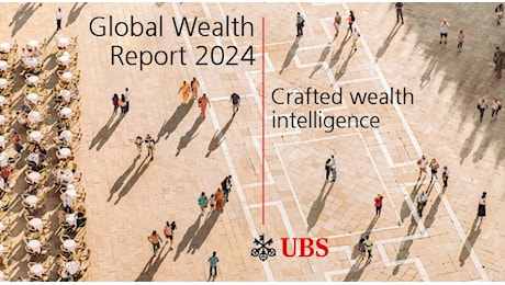 Ubs Global Wealth Report 2024: in Italia il patrimonio scende e c’è poca finanza nel capitale