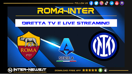 Roma-Inter, 8ª giornata Serie A: dove vederla in diretta TV e streaming