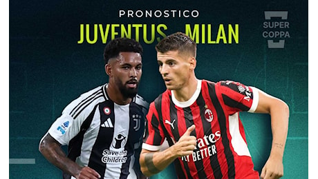 Juventus-Milan pronostico e quote, quale sarà il risultato esatto? Il parere dei bookies