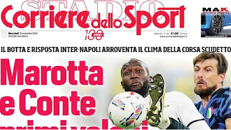 La prima pagina del Corriere dello Sport titola: Marotta e Conte primi veleni