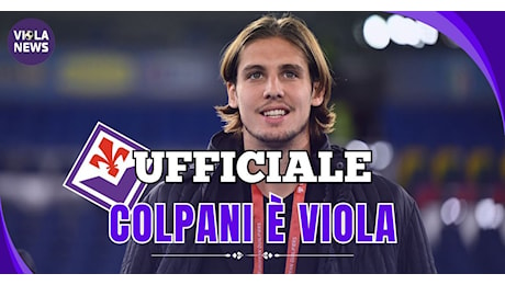 UFFICIALE – Colpani è un nuovo calciatore della Fiorentina. Il comunicato