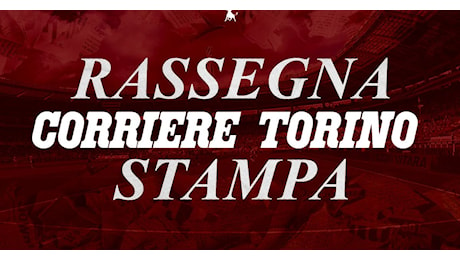 Corriere Torino: “Il Toro ritrova l’artiglieria, Adams e Sanabria contro il Monza”