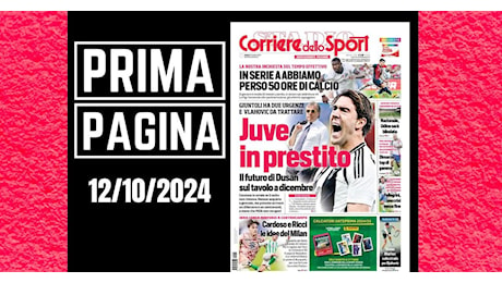 Prima pagina Corriere dello Sport: “Cardoso e Ricci le idee del Milan”