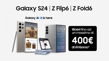 Prezzi assurdi su S24 Ultra, Z Fold 6 e Z Flip 6: 400€ di Cashback