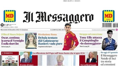 Il Messaggero in apertura: Dybala tentato dal Galatasaray, Ranieri apre all'addio