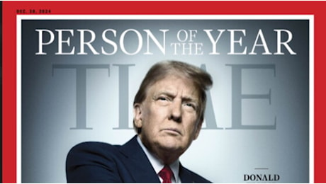 Donald Trump è l'uomo dell'anno 2024 di Time (come nel 2016): Uno straordinario ritorno