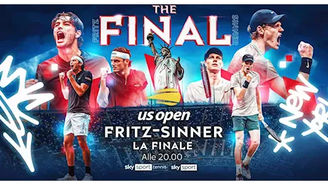 Tennis US Open 2024 &#55356;� Finale Sinner - Fritz (diretta Sky Sport, NOW e in chiaro SuperTennis)