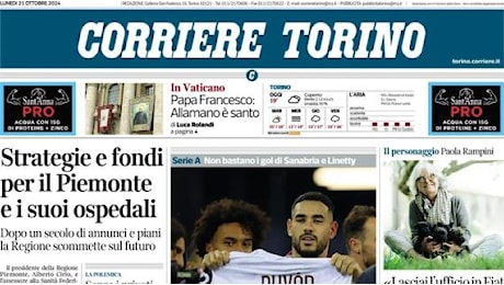 L'apertura polemica del Corriere di Torino : Infortuni e sviste arbitrali, il Toro cade