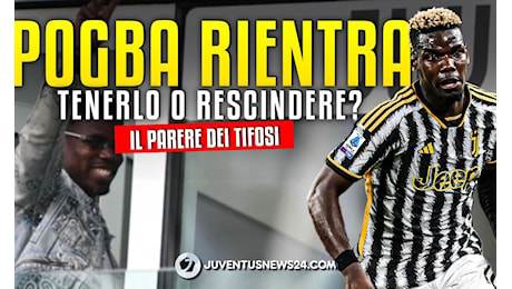 Pogba torna in campo a marzo: lo rivorreste alla Juve o meglio separarsi? Parola ai tifosi, cosa pensano del rientro del francese – VIDEO