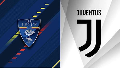 Dove vedere Lecce - Juventus in TV e streaming