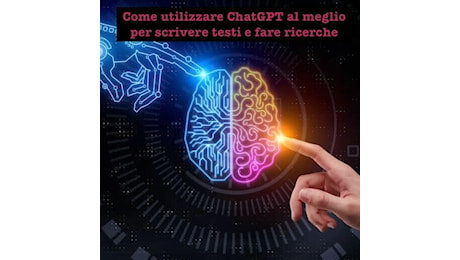 Come utilizzare ChatGPT al meglio per scrivere testi e fare ricerche