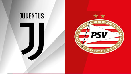 Dove vedere Juventus - PSV Eindhoven in TV e streaming