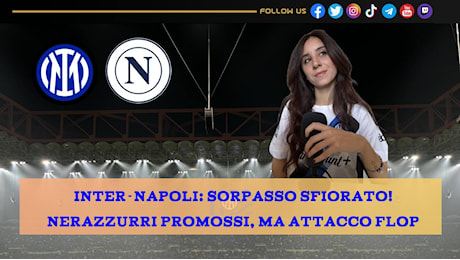 VIDEO – Inter-Napoli 1-1, sorpasso solo rimandato | Inter-News Web TV