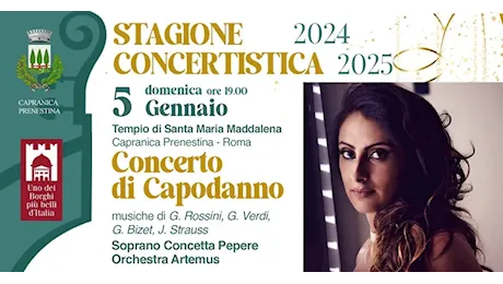 Capranica Prenestina. Domenica 5 Gennaio, ore 19, Concerto di Capodanno al Tempio della Maddalena. In scena il Soprano Lirico Concetta Pepere con l’orchestra Artemus di Pompei