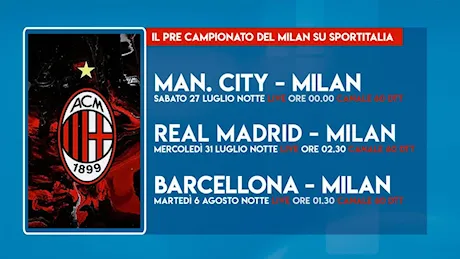 Su Sportitalia in diretta tutte le partite della tournée negli Stati Uniti del nuovo Milan