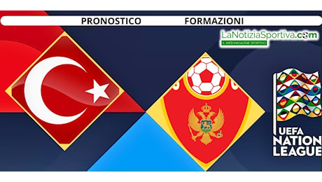 Turchia – Montenegro Pronostico, Formazioni E Quote 11-10-2024