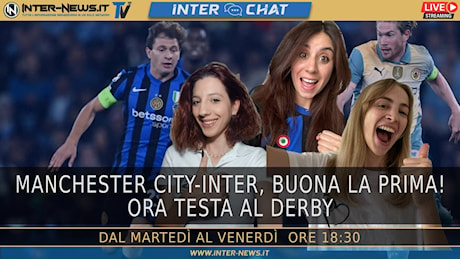 Manchester City-Inter buona la prima! Ora testa al derby | Inter Chat Live