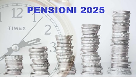 Tutte le pensioni 2025 per data di nascita, ecco la lista delle misure dopo la manovra