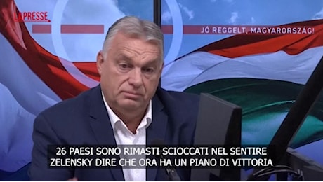 Orbán attacca Zelensky: Con il suo piano l'Ucraina può solo perdere