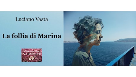 “La Follia di Marina”, in uscita l’ultimo romanzo dello scrittore lametino Luciano Vasta