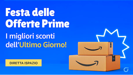 La Festa delle Offerte Prime termina oggi: Ecco tutti i migliori sconti dell'ultimo giorno! [LIVE in continuo aggiornamento]