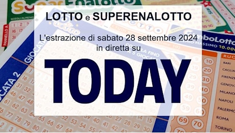 Estrazioni Lotto oggi e numeri SuperEnalotto di sabato 28 settembre 2024