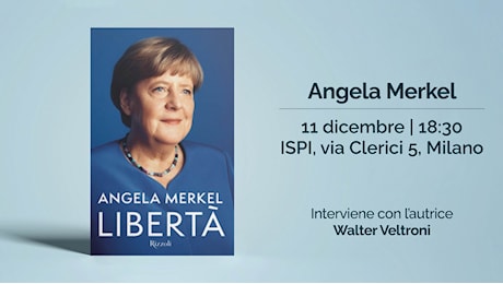 Angela Merkel presenta “Libertà” all’ISPI