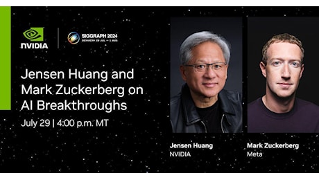 Jensen Huang e Mark Zuckerberg discuteranno il futuro della grafica e dei mondi virtuali al SIGGRAPH 2024