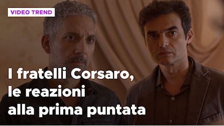 I fratelli Corsaro, il riassunto e le reazioni alla prima puntata