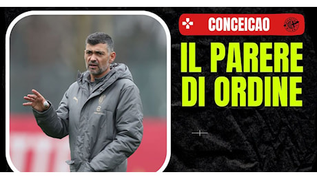 Milan, Ordine: “Conceicao, un’impresa epica. Ecco perché. E’ cambiato…”