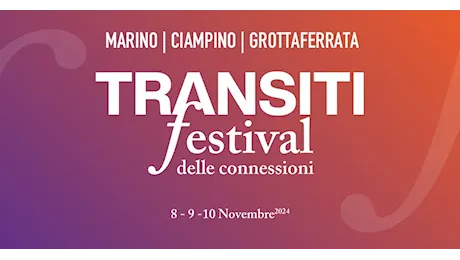 Grottaferrata. Transiti 2. Festival delle connessioni ai Castelli Romani nei giorni 8-9-10 Novembre - Cronache Cittadine