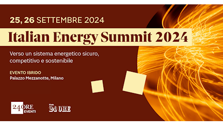 I big di energia e sostenibilità all’Italian Energy Summit organizzato da 24 ORE Eventi