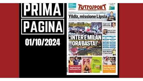 Prima pagina Tuttosport: caso curve. Inter e Milan ora basta