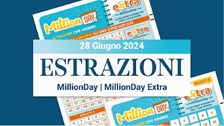 MillionDay e MillionDay extra: le estrazioni delle 13 e delle 20.30 del 28 giugno 2024