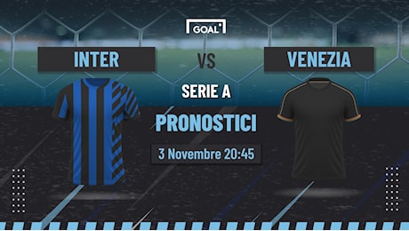 Pronostici Inter - Venezia, quote e consigli scommesse | Serie A | Goal.com Italia