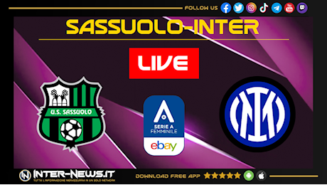 LIVE – Sassuolo-Inter Women, Serie A Femminile: cronaca e risultato in diretta