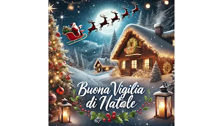 Auguri di Buona Vigilia di Natale 2024: le immagini più belle scaricare gratis