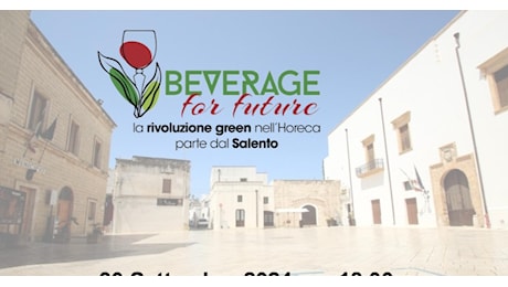 Horeca. Istituzioni a confronto al “Beverage for future” la rivoluzione green parte dal Salento